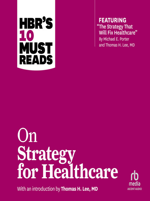 Title details for HBR's 10 Must Reads on Strategy for Healthcare by Harvard Business Review - Available